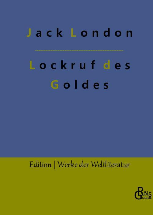Cover: 9783966379373 | Lockruf des Goldes | Jack London | Buch | HC gerader Rücken kaschiert