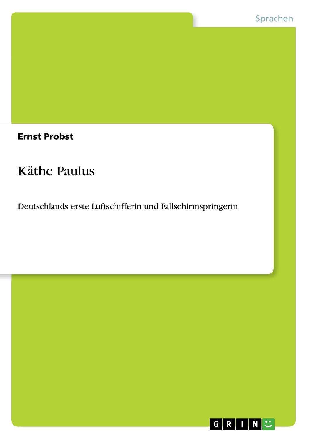 Cover: 9783656825319 | Käthe Paulus | Ernst Probst | Taschenbuch | Paperback | Deutsch | 2014
