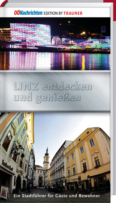 Cover: 9783854996088 | Linz entdecken und genießen - ein Stadtführer für Gäste und Bewohner