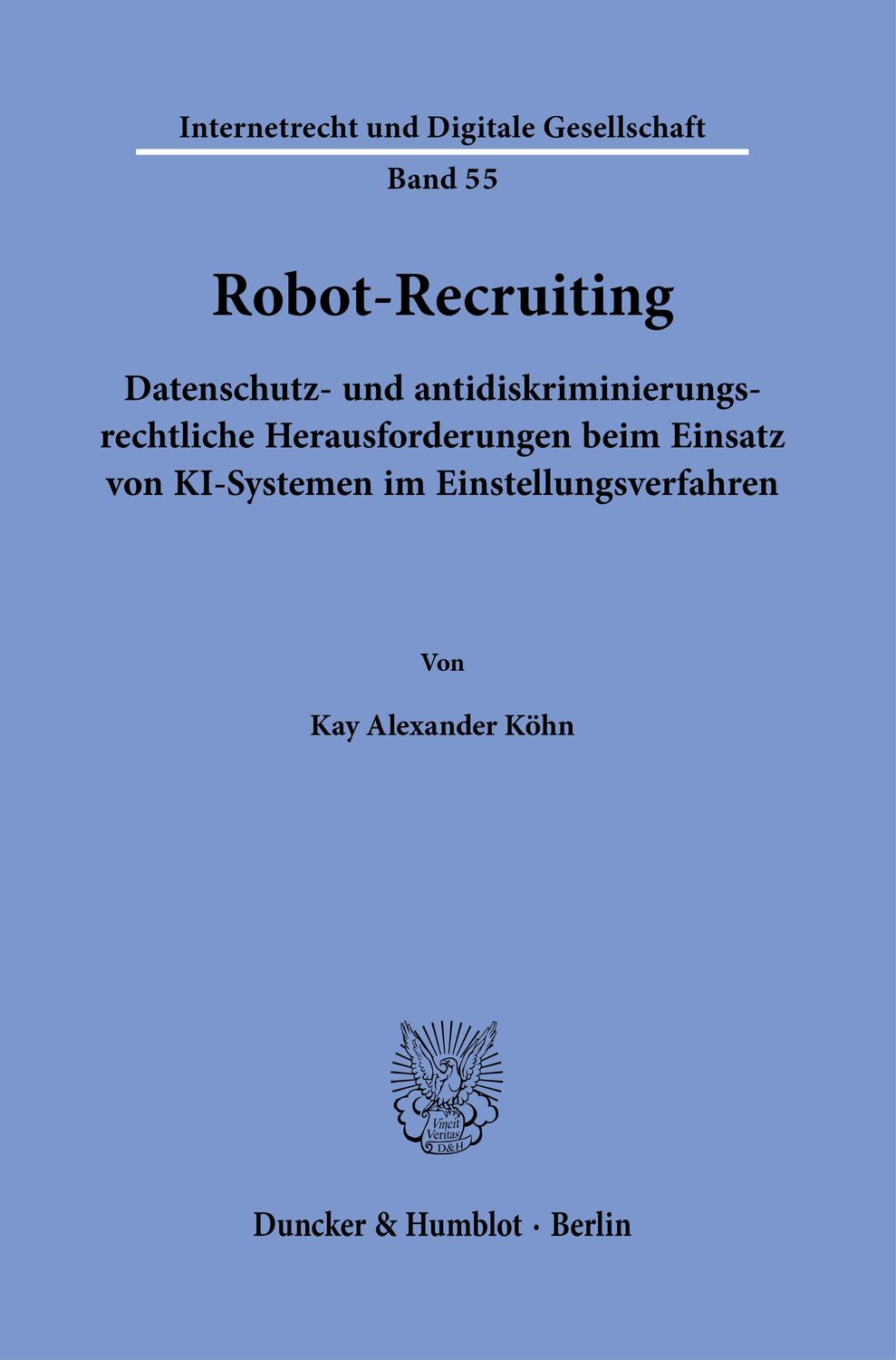 Cover: 9783428189830 | Robot-Recruiting. | Kay Alexander Köhn | Buch | 367 S. | Deutsch
