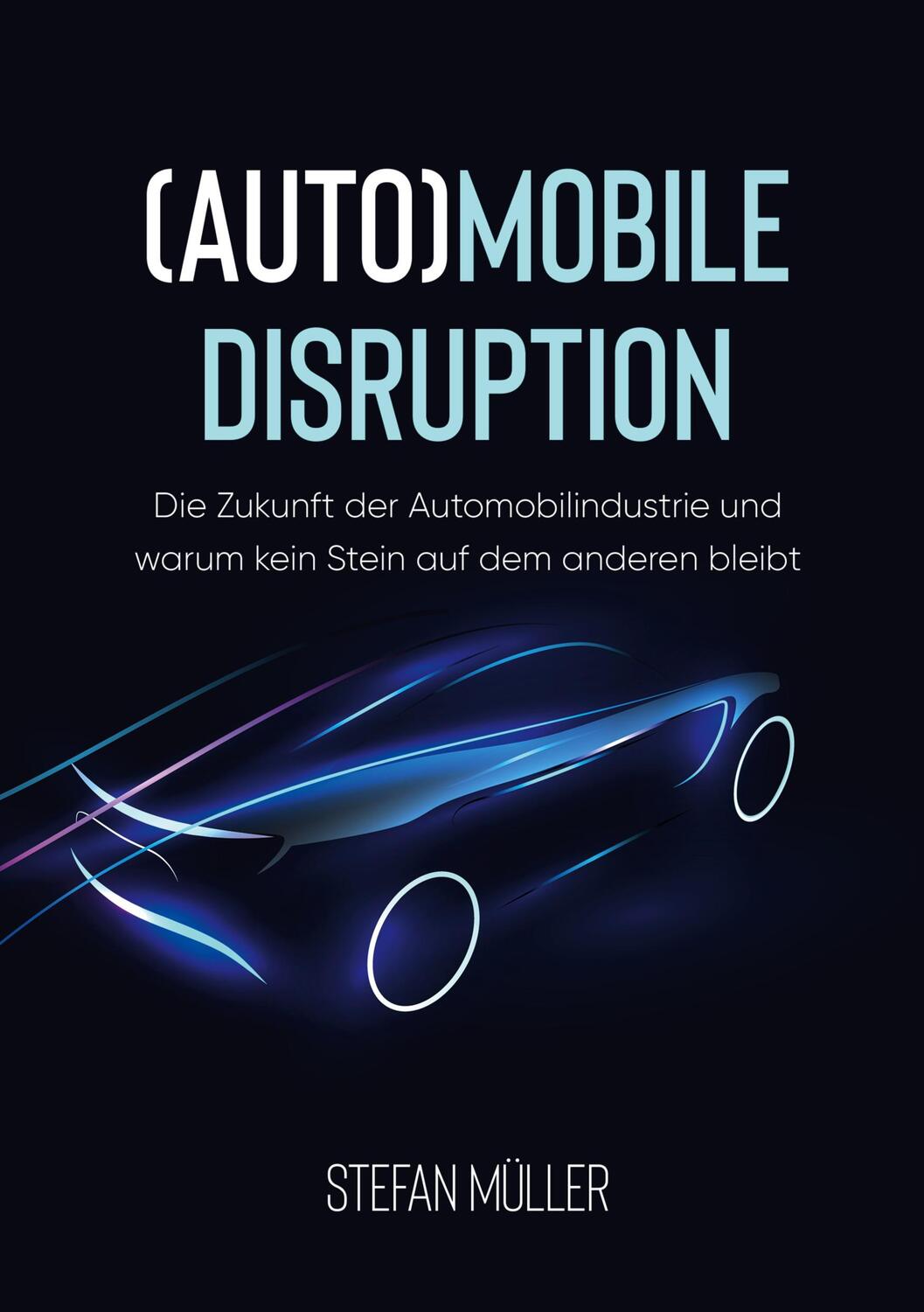 Cover: 9783754334645 | (Auto)mobile Disruption | Stefan Müller | Taschenbuch