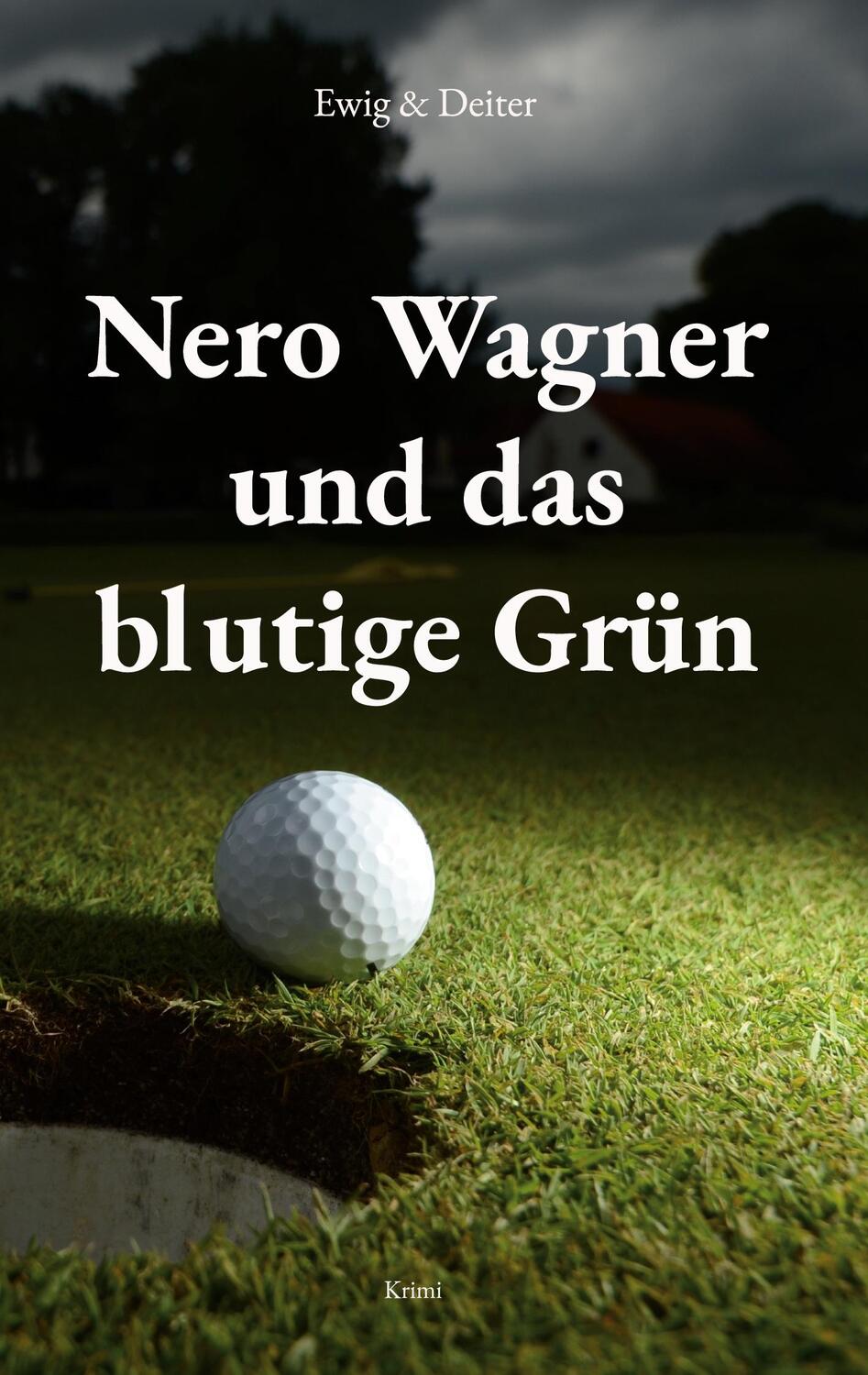 Cover: 9783758381867 | Nero Wagner und das blutige Grün | Kriminalroman | Deiter (u. a.)