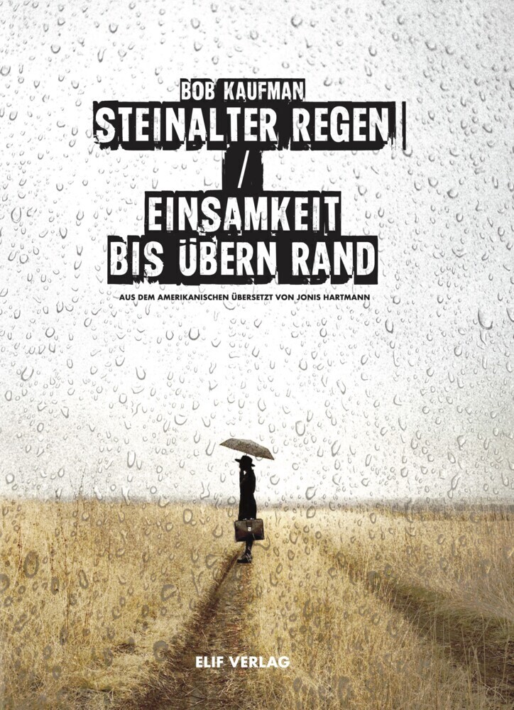 Cover: 9783946989592 | Steinalter Regen / Einsamkeit bis übern Rand | Gedichte | Bob Kaufmann