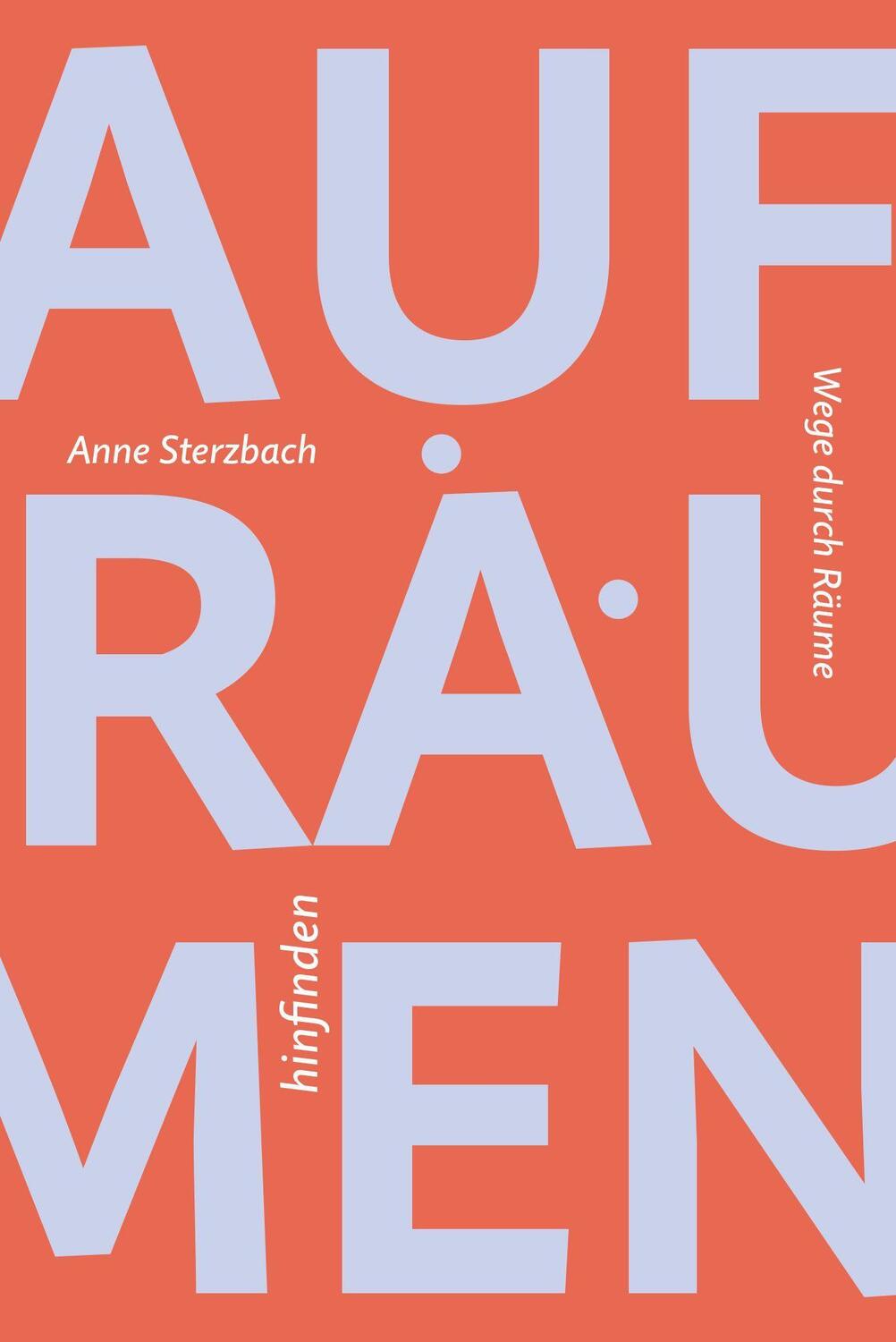 Cover: 9783948137632 | Aufräumen -hinfinden | Wege durch Räume | Anne Sterzbach | Buch | 2022