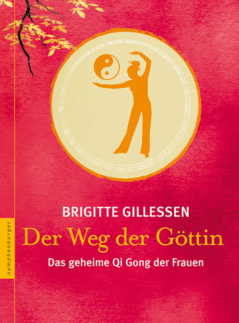 Cover: 9783485011211 | Der Weg der Göttin | Das geheime Qi Gong der Frauen | Gillessen | Buch