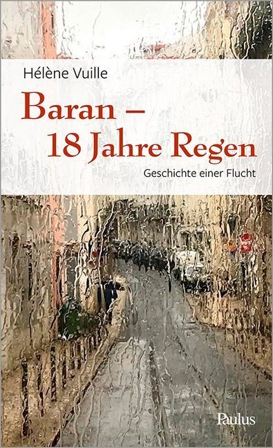 Cover: 9783722809588 | Baran - 18 Jahre Regen | Geschichte einer Flucht | Hélène Vuille
