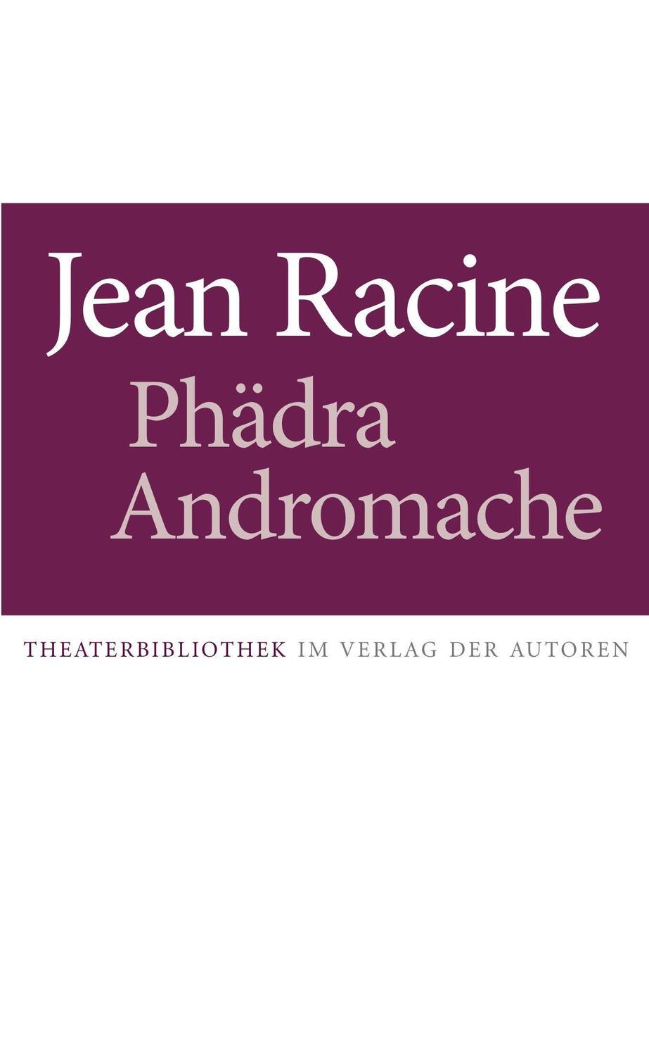 Cover: 9783886610747 | Phädra / Andromache | Zwei Stücke | Jean Racine | Taschenbuch | 2022