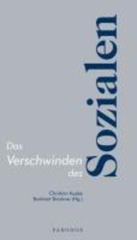 Cover: 9783938880425 | Das Verschwinden des Sozialen | Christian Kupke (u. a.) | Taschenbuch