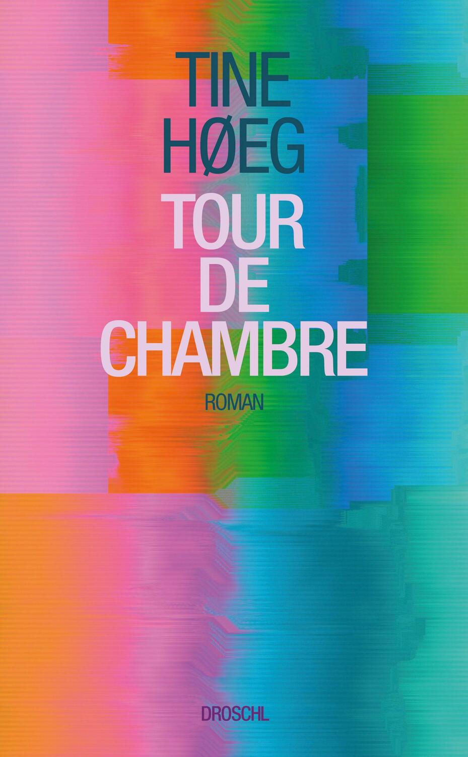 Cover: 9783990591185 | Tour de Chambre | Roman | Tine Høeg | Buch | Deutsch | 2022