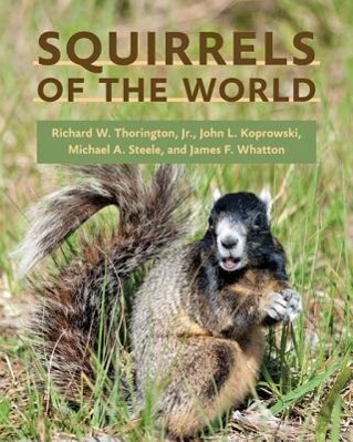 Cover: 9781421404691 | Squirrels of the World | Richard W., Jr. Thorington (u. a.) | Buch