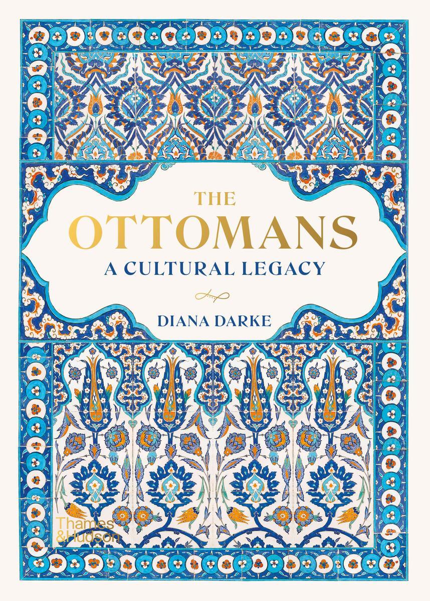 Cover: 9780500252666 | The Ottomans | A Cultural Legacy | Diana Darke | Buch | Englisch