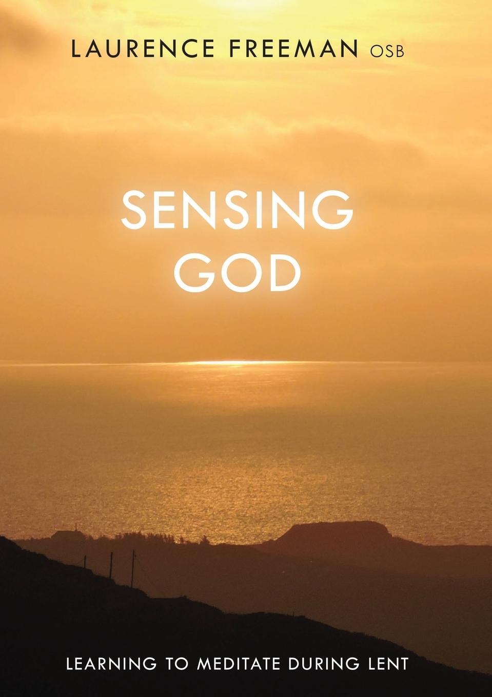 Cover: 9780281075461 | Sensing God | Learning to Meditate Through Lent | Laurence Freeman