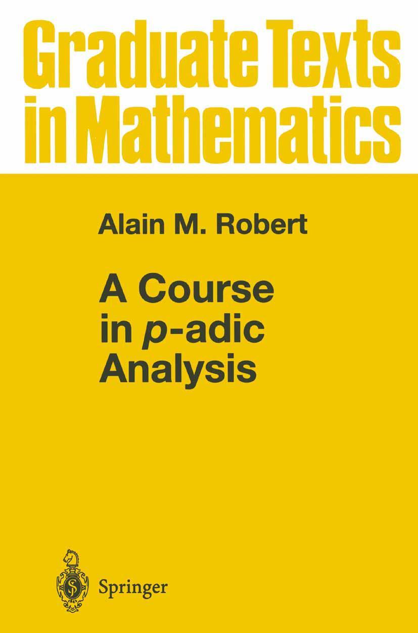 Cover: 9780387986692 | A Course in p-adic Analysis | Alain M. Robert | Buch | xvi | Englisch