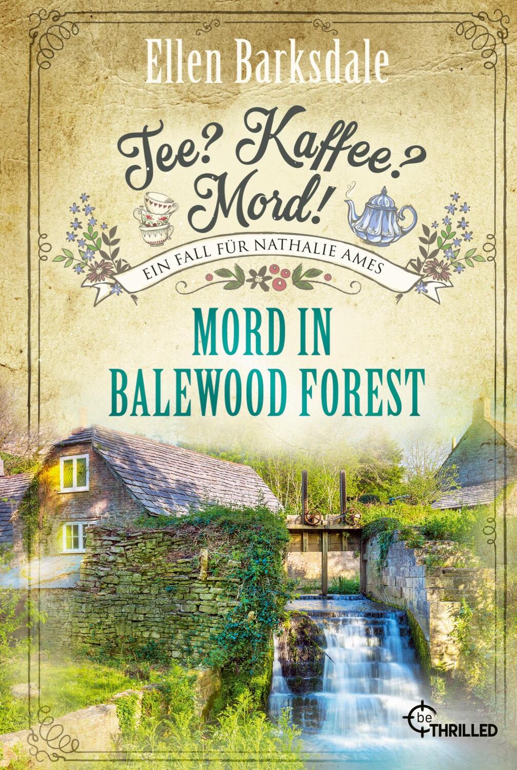 Cover: 9783741304149 | Tee? Kaffee? Mord! Mord in Balewood Forest | Ellen Barksdale | Buch