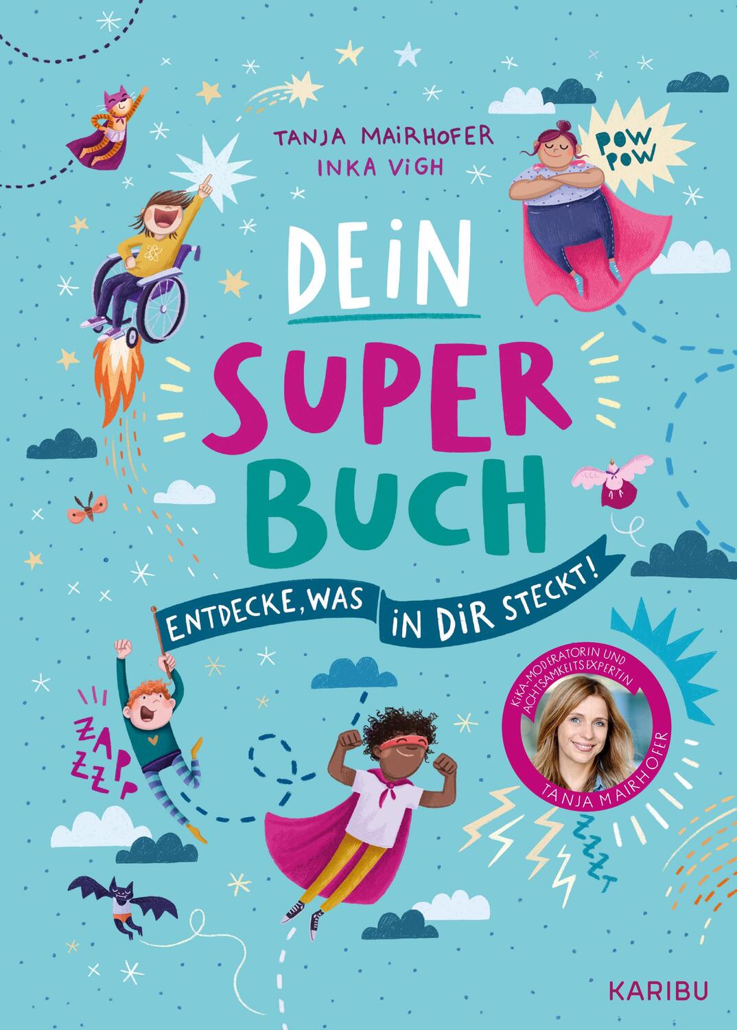 Cover: 9783961292950 | Dein Super-Buch - Entdecke, was in dir steckt | Tanja Mairhofer | Buch