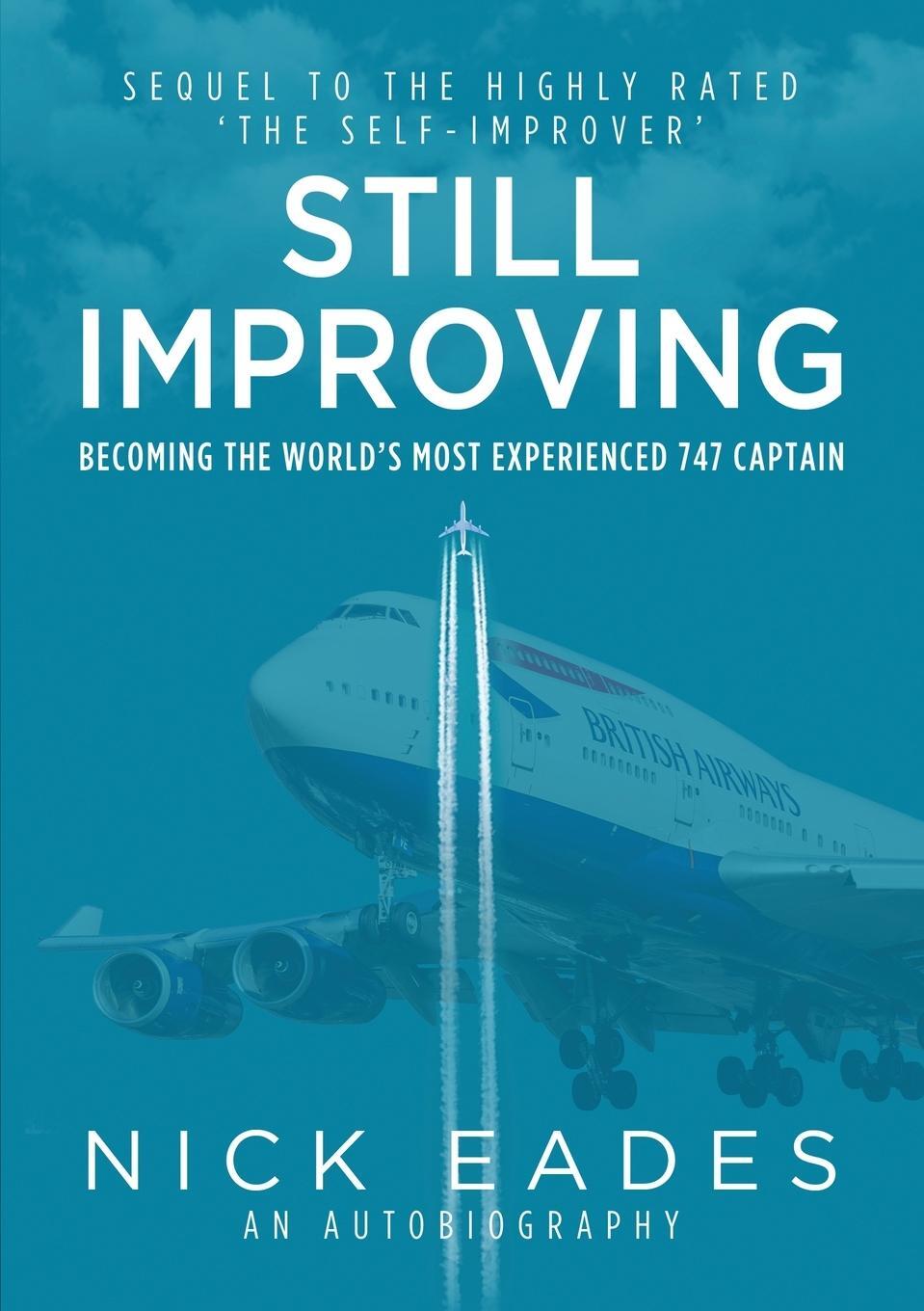 Cover: 9781914933127 | Still Improving | Becoming the World's Most Experienced 747 Captain