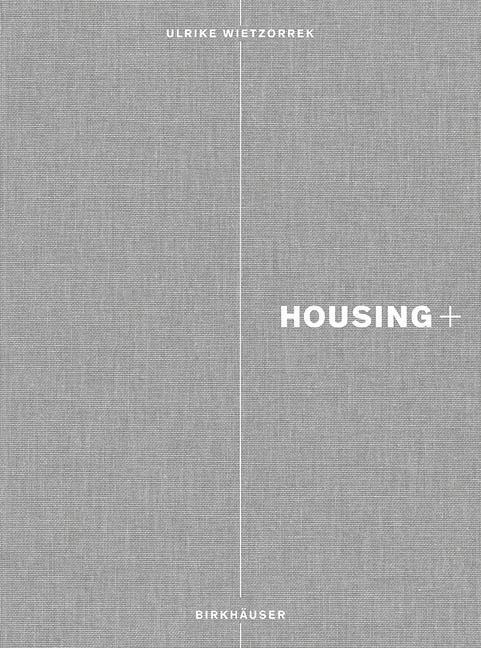 Cover: 9783034606141 | Housing+ | On Thresholds, Transitions, and Transparenciens | Buch