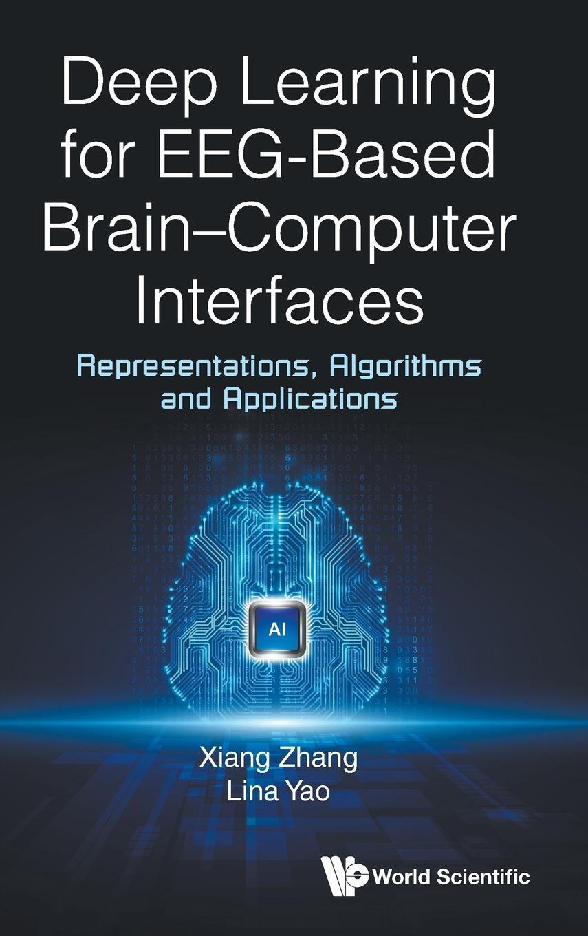 Cover: 9781786349583 | Deep Learning for EEG-Based Brain-Computer Interfaces | Zhang (u. a.)
