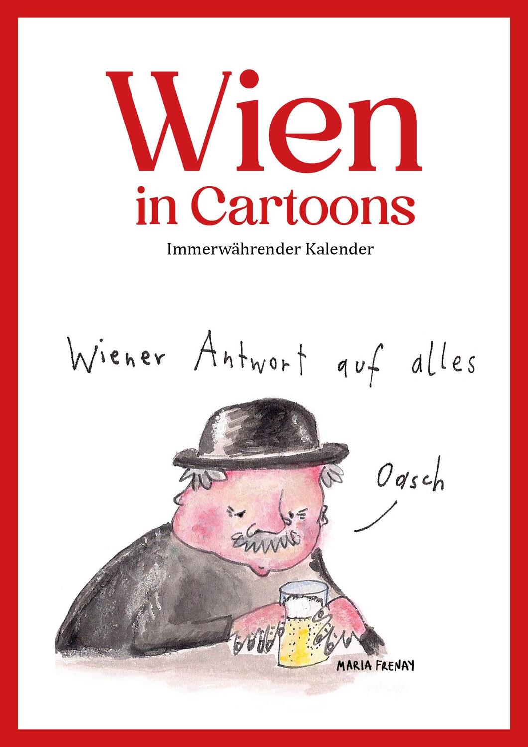 Cover: 9783903473027 | Wien in Cartoons | Immerwährender Kalender | Clemens Ettenauer