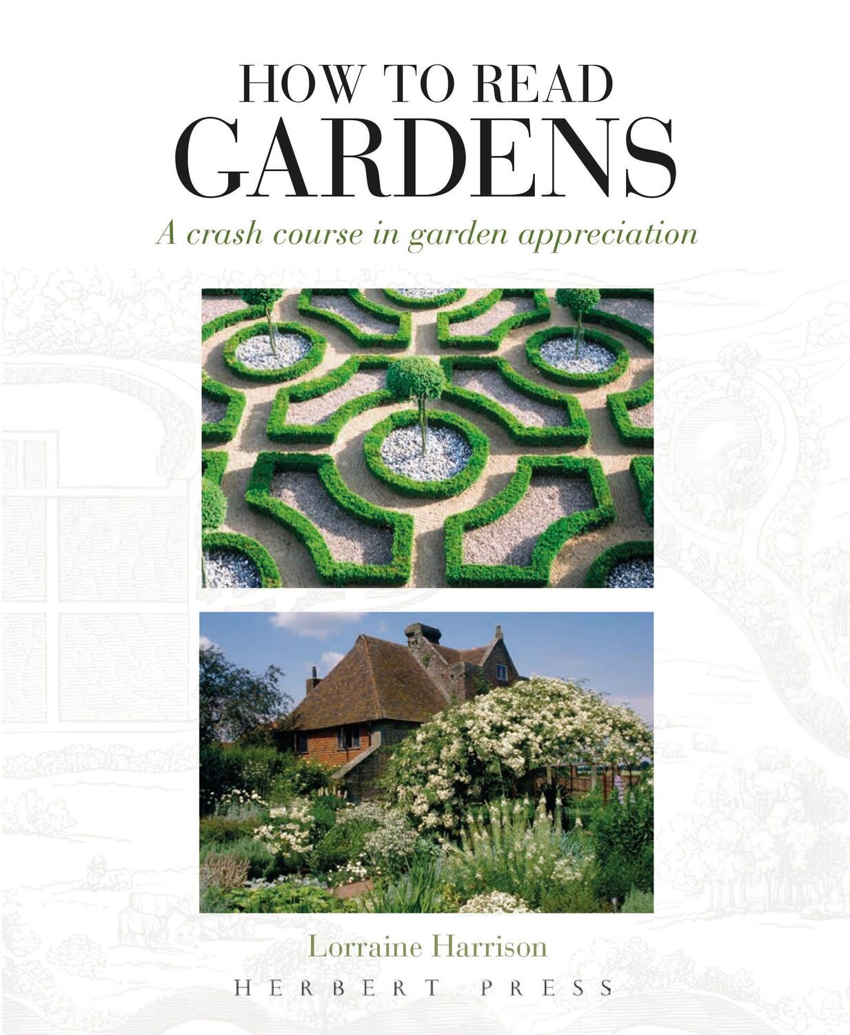 Cover: 9781789940282 | How to Read Gardens | A Crash Course in Garden Appreciation | Harrison