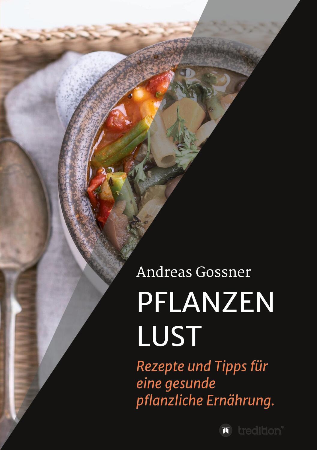 Cover: 9783347307834 | PFLANZENLUST | Andreas Gossner | Taschenbuch | Paperback | 284 S.