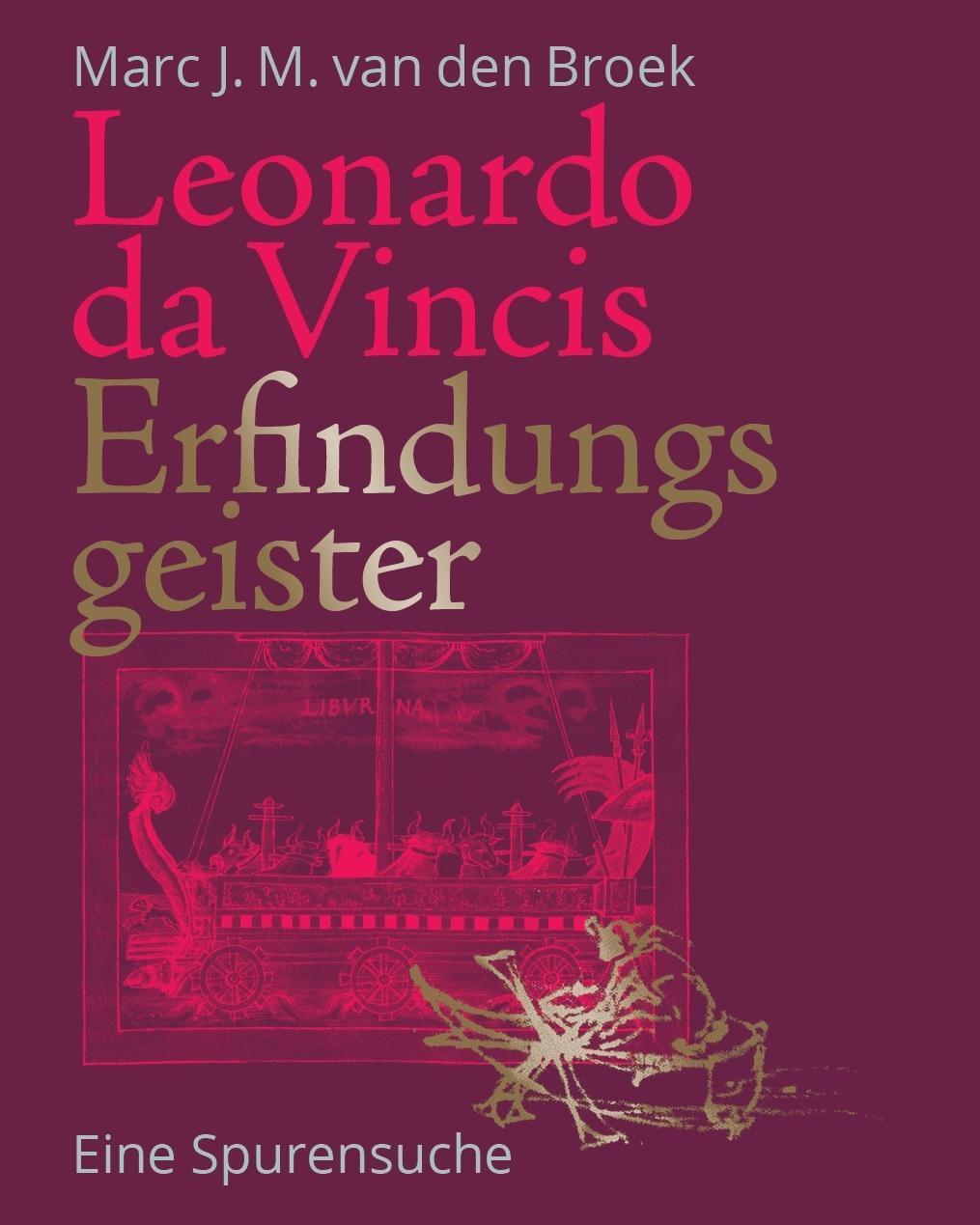 Cover: 9783961760459 | Leonardo da Vincis Erfindungsgeister | Eine Spurensuche | Broek | Buch