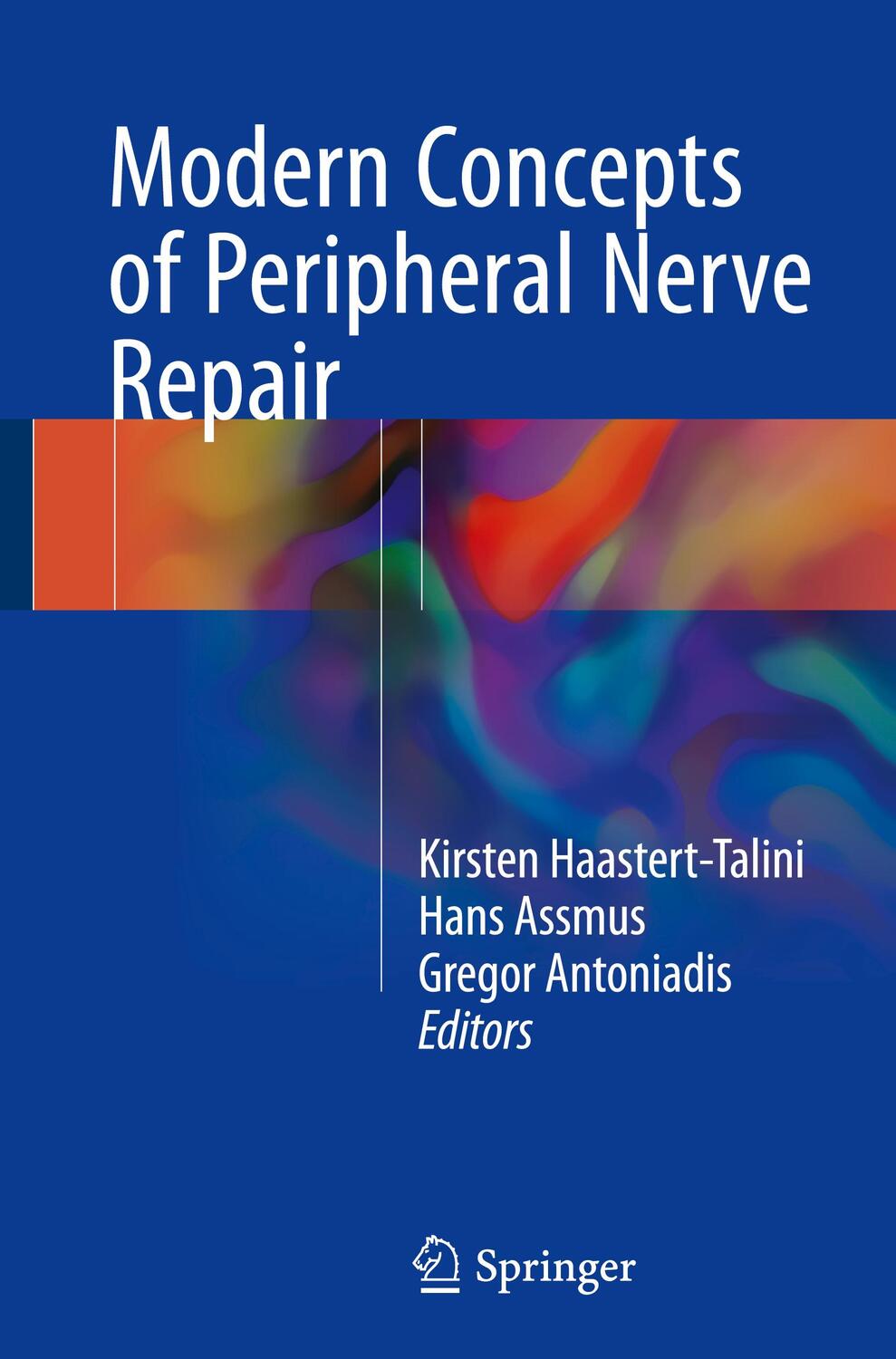 Cover: 9783319523187 | Modern Concepts of Peripheral Nerve Repair | Haastert-Talini (u. a.)