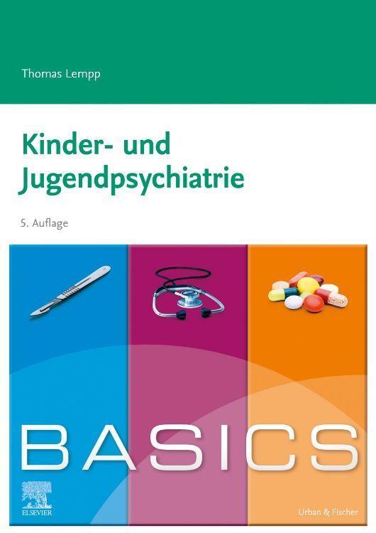 Cover: 9783437426728 | BASICS Kinder- und Jugendpsychiatrie | Thomas Lempp | Taschenbuch