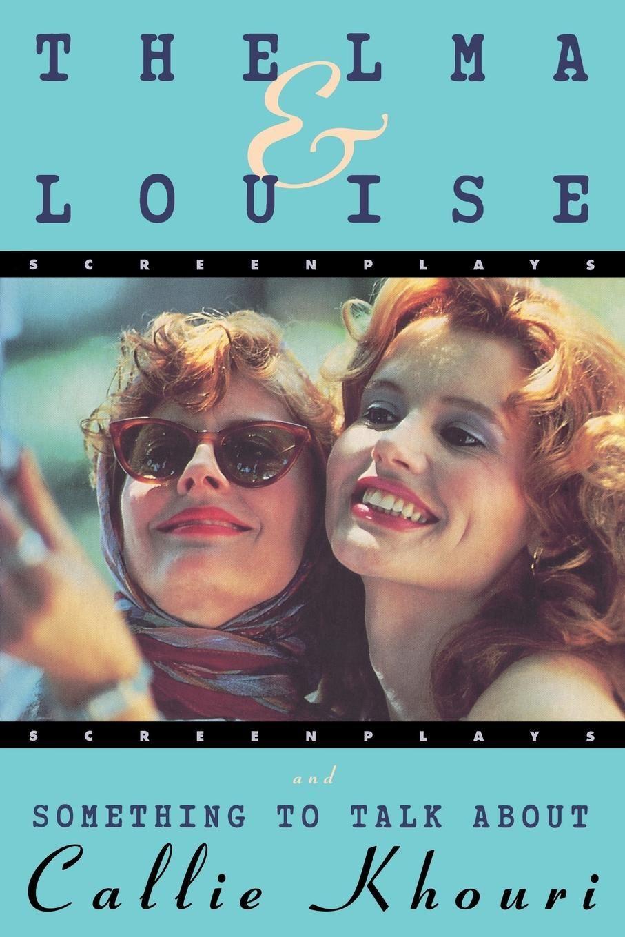 Cover: 9780802134622 | Thelma and Louise/Something to Talk about | Screenplays | Khouri