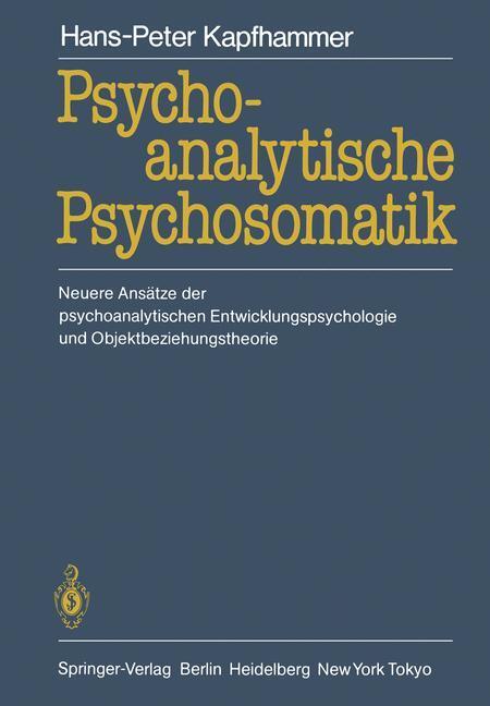 Cover: 9783540158974 | Psychoanalytische Psychosomatik | Hans-Peter Kapfhammer | Taschenbuch