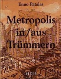 Cover: 9783929470192 | Metropolis in/aus Trümmern | Eine Filmgeschichte | Enno Patalas | Buch