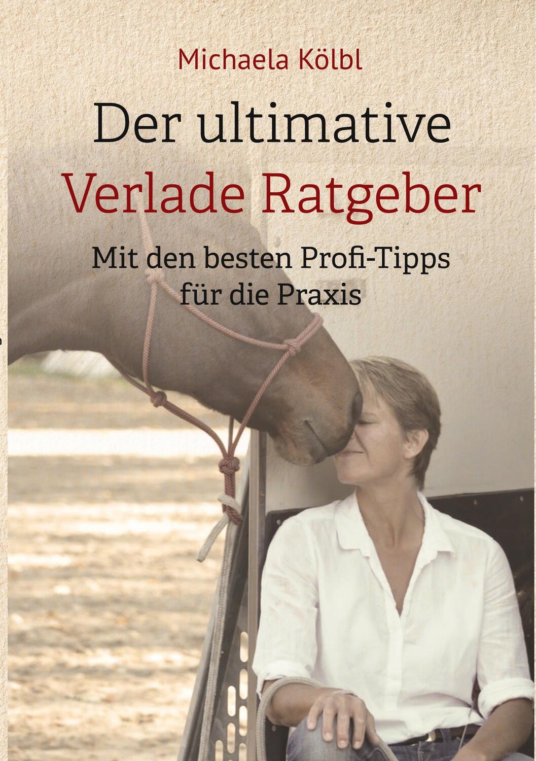 Cover: 9783750487192 | Der ultimative Verlade Ratgeber | Michaela Kölbl | Taschenbuch