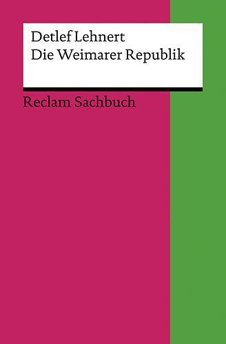 Cover: 9783150186466 | Die Weimarer Republik | Detlef Lehnert | Taschenbuch | 316 S. | 2009