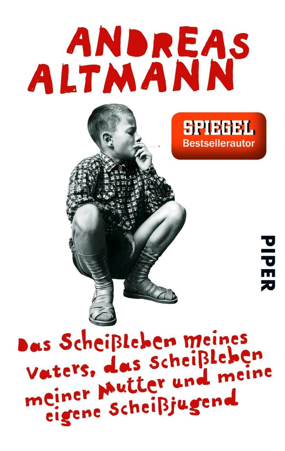 Cover: 9783492301794 | Das Scheißleben meines Vaters, das Scheißleben meiner Mutter und...