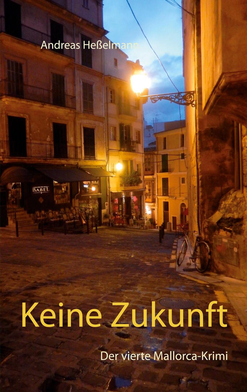 Cover: 9783740769987 | Keine Zukunft | Der vierte Mallorca-Krimi | Andreas Heßelmann | Buch