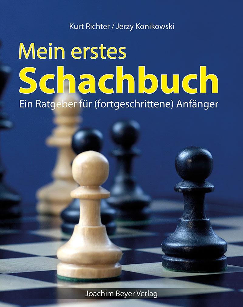 Cover: 9783959201667 | Mein erstes Schachbuch | Ein Ratgeber für (fortgeschrittene) Anfänger