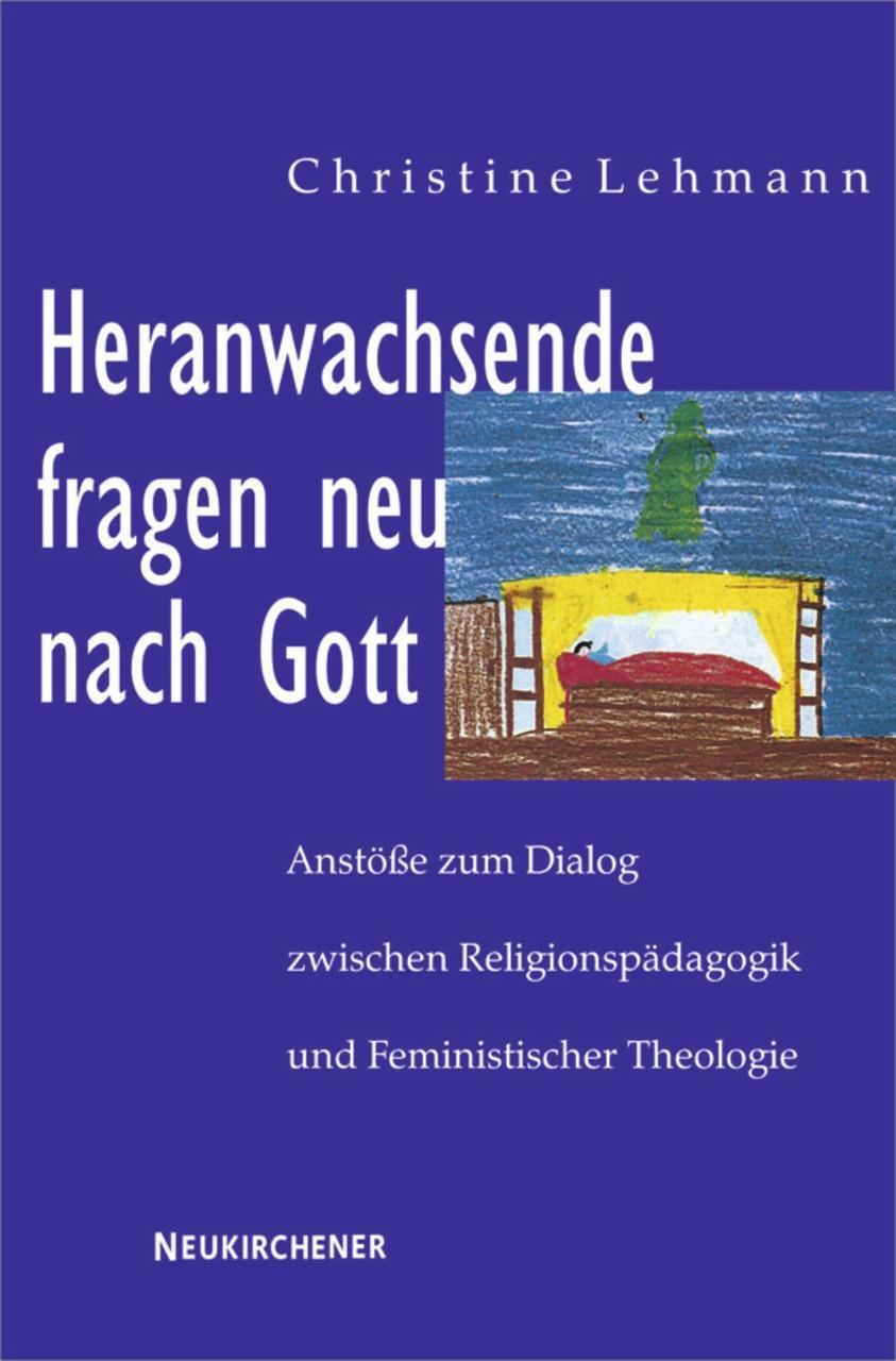 Cover: 9783788720186 | Heranwachsende fragen neu nach Gott | Christine Lehmann | Taschenbuch