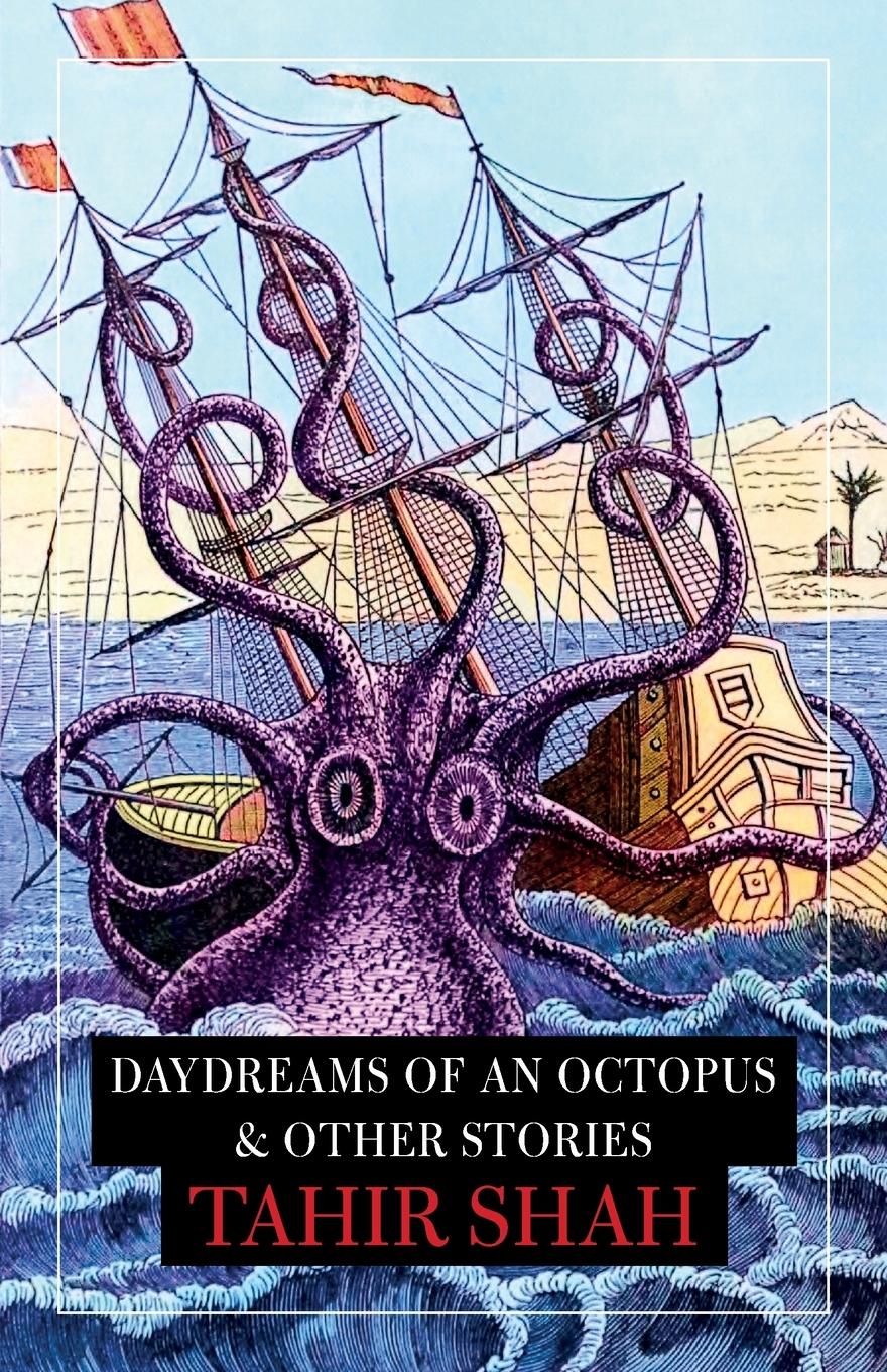 Cover: 9781914960017 | Daydreams of an Octopus &amp; Other Stories | Tahir Shah | Taschenbuch