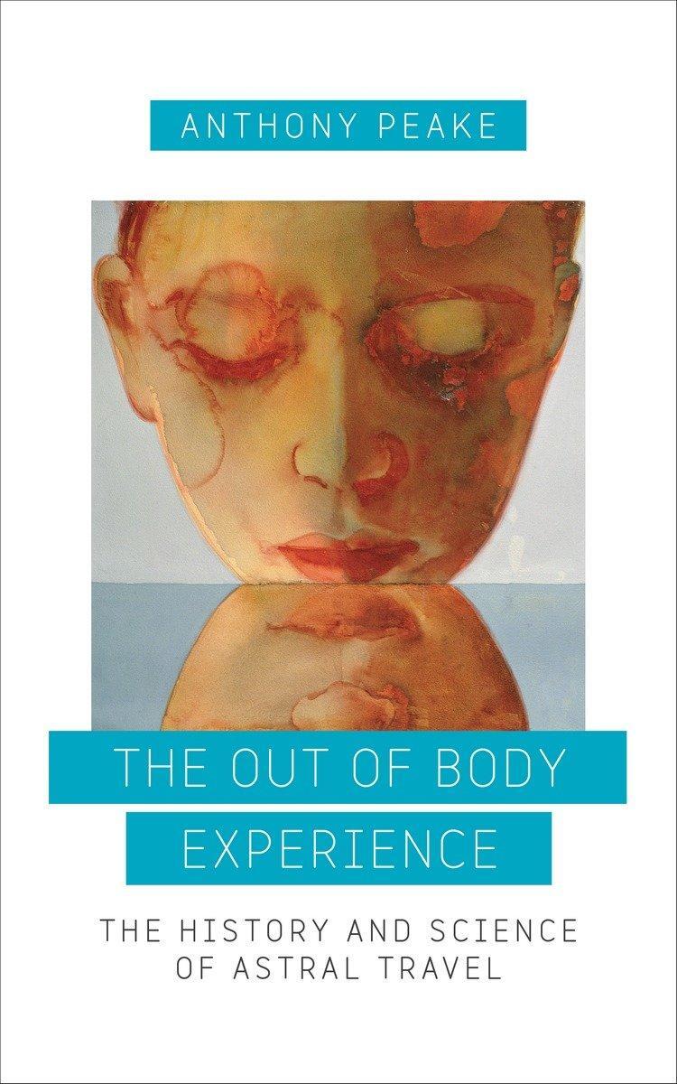 Cover: 9781780289489 | The Out of Body Experience | The History and Science of Astral Travel