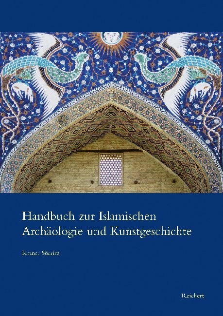 Cover: 9783954902804 | Handbuch zur Islamischen Archäologie und Kunstgeschichte | Sörries