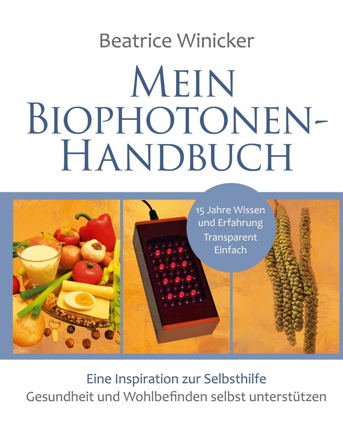 Cover: 9783756250257 | Mein Biophotonen-Handbuch | Beatrice Winicker | Buch | 368 S. | 2022