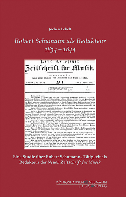 Cover: 9783826072048 | Robert Schumann als Redakteur 1834-1844 | Jochen Lebelt | Buch | 2021