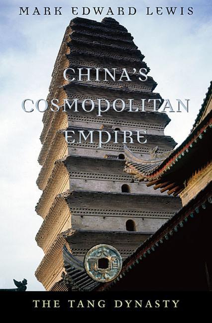 Cover: 9780674064010 | China's Cosmopolitan Empire | The Tang Dynasty | Mark Edward Lewis