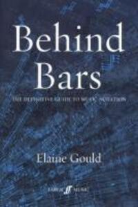 Cover: 9780571514564 | Behind Bars: The Definitive Guide To Music Notation | Elaine Gould