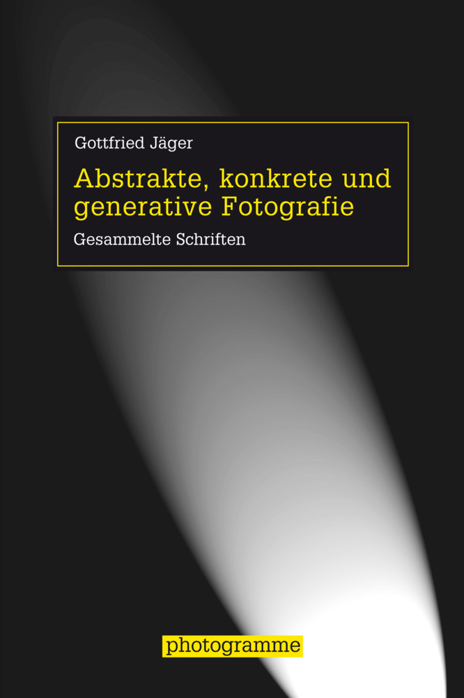 Cover: 9783770559787 | Abstrakte, konkrete und generative Fotografie | Gesammelte Schriften