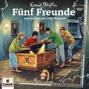 Cover: 196587929121 | Fünf Freunde 155: und das Erbe der Lady Thornton | Enid Blyton | CD