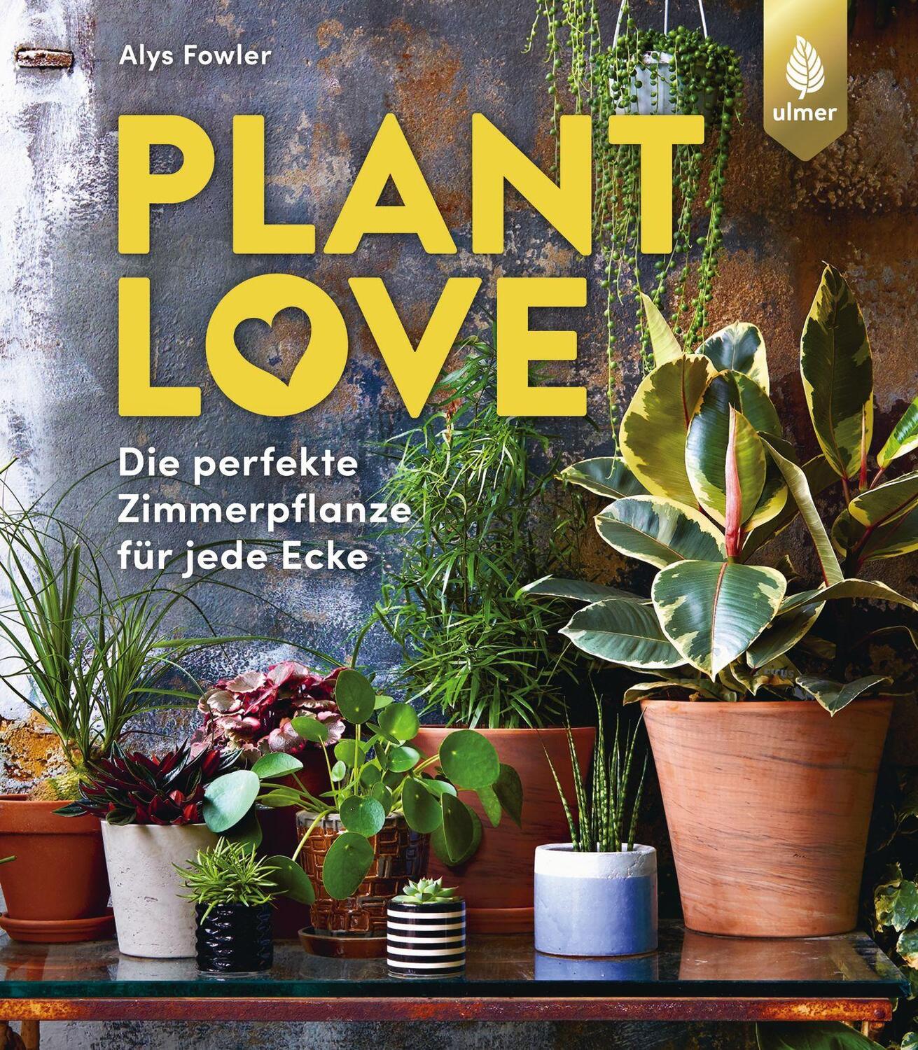 Cover: 9783818610319 | Plant Love | Die perfekte Zimmerpflanze für jede Ecke | Alys Fowler