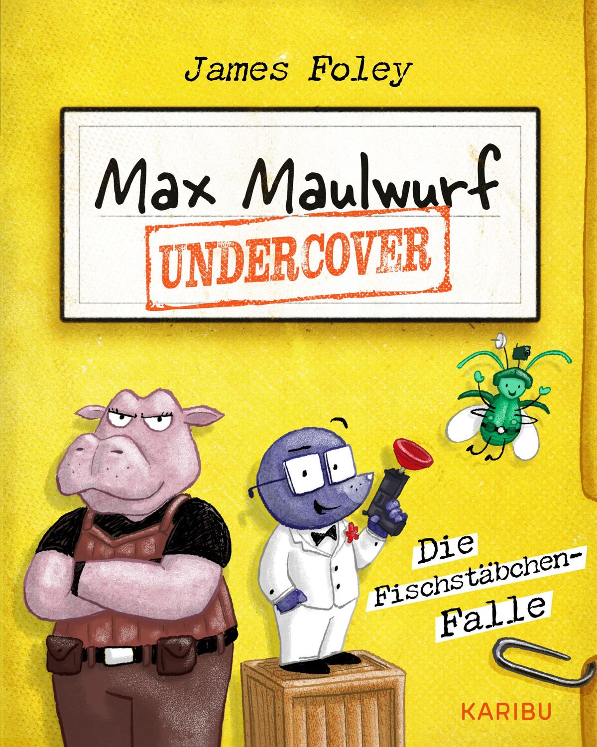 Cover: 9783961294022 | Max Maulwurf undercover (Band 1) - Die Fischstäbchen-Falle | Foley