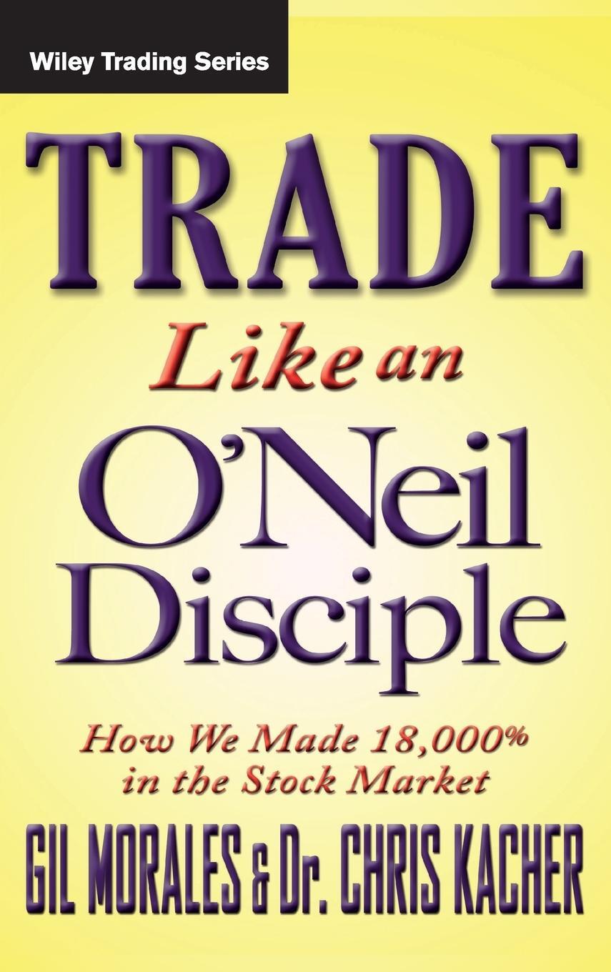 Cover: 9780470616536 | Trade Like an O'Neil Disciple | Gil Morales (u. a.) | Buch | Gebunden