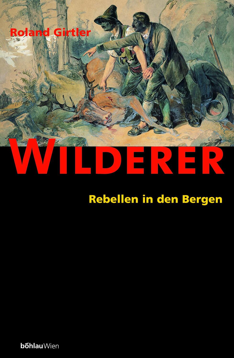 Cover: 9783205993377 | Wilderer | Rebellen in den Bergen | Roland Girtler | Buch | 341 S.